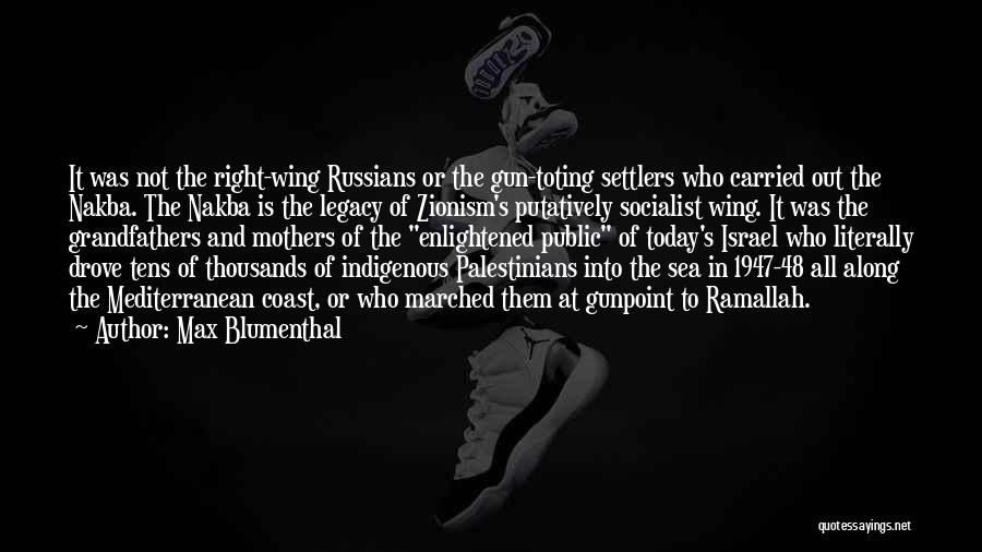 Best Zionism Quotes By Max Blumenthal