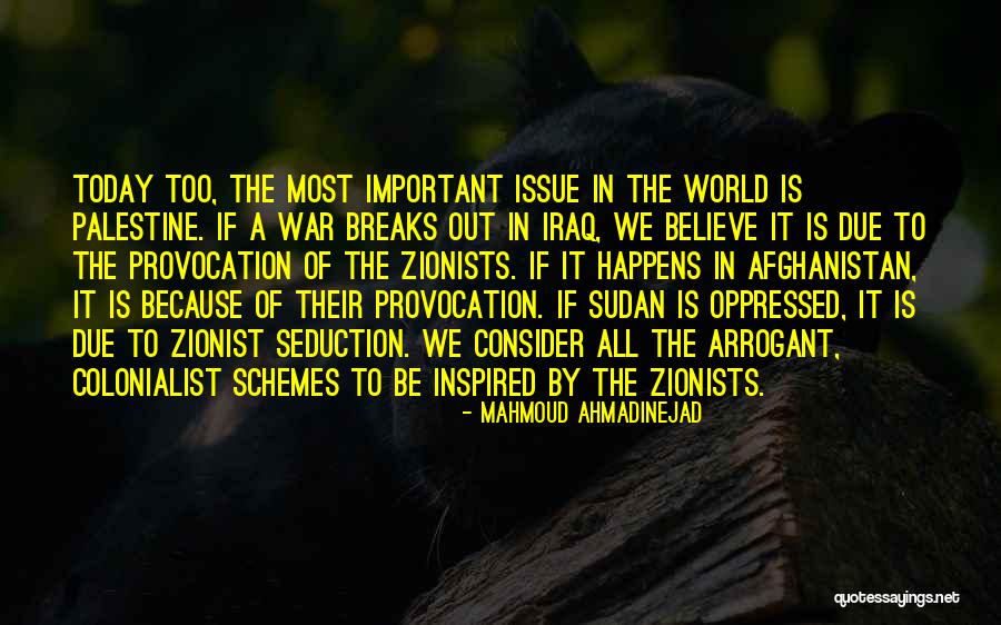 Best Zionist Quotes By Mahmoud Ahmadinejad