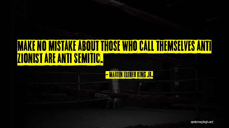 Best Zionist Quotes By Martin Luther King Jr.