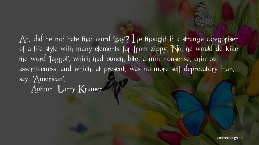 Best Zippy Quotes By Larry Kramer