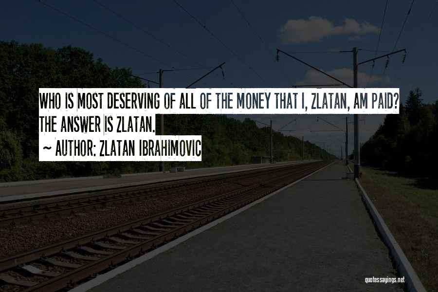 Best Zlatan Ibrahimovic Quotes By Zlatan Ibrahimovic