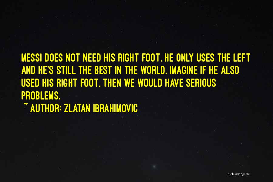 Best Zlatan Ibrahimovic Quotes By Zlatan Ibrahimovic