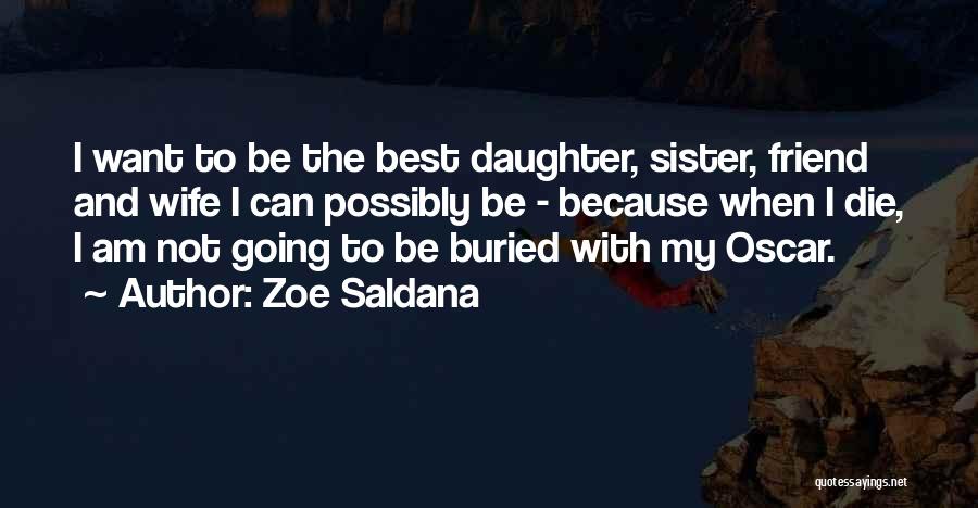 Best Zoe Saldana Quotes By Zoe Saldana