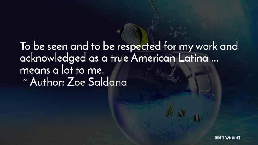 Best Zoe Saldana Quotes By Zoe Saldana