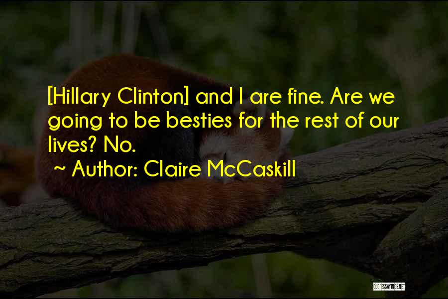 Besties Quotes By Claire McCaskill