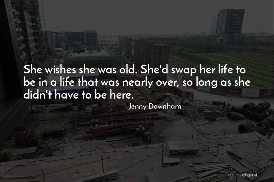 Bestimmung Reifenalter Quotes By Jenny Downham Bestimmung Reifenalter Quotes By Jenny Downham