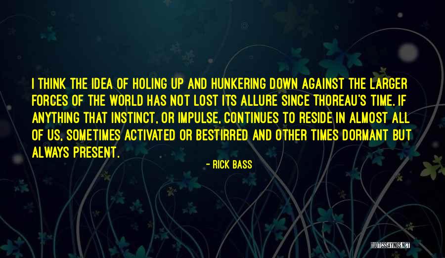 Bestirred Quotes By Rick Bass Bestirred Quotes By Rick Bass