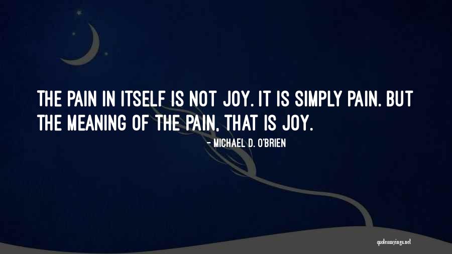 Bestirring Quotes By Michael D. O'Brien Bestirring Quotes By Michael D. O'Brien