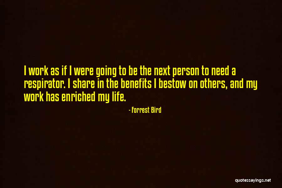 Bestow Life Quotes By Forrest Bird Bestow Life Quotes By Forrest Bird