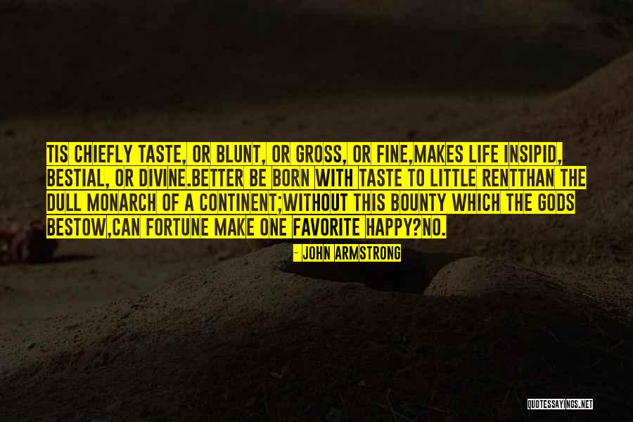 Bestow Life Quotes By John Armstrong Bestow Life Quotes By John Armstrong