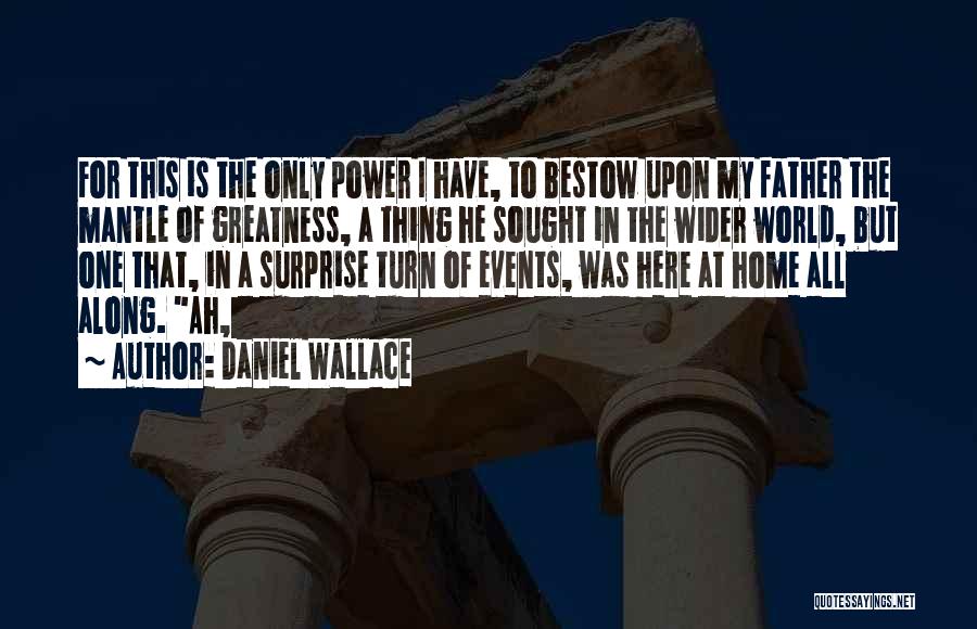 Bestow Quotes By Daniel Wallace