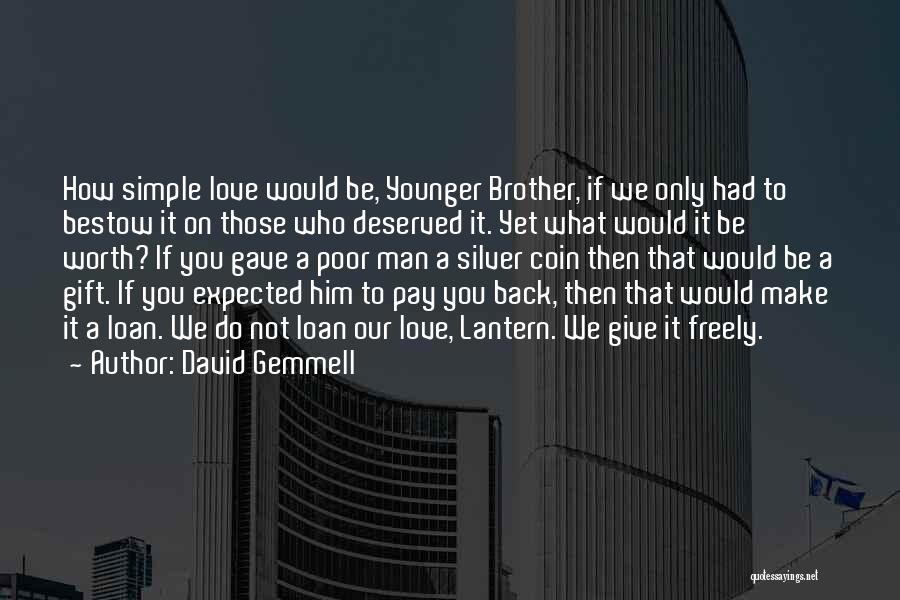 Bestow Quotes By David Gemmell