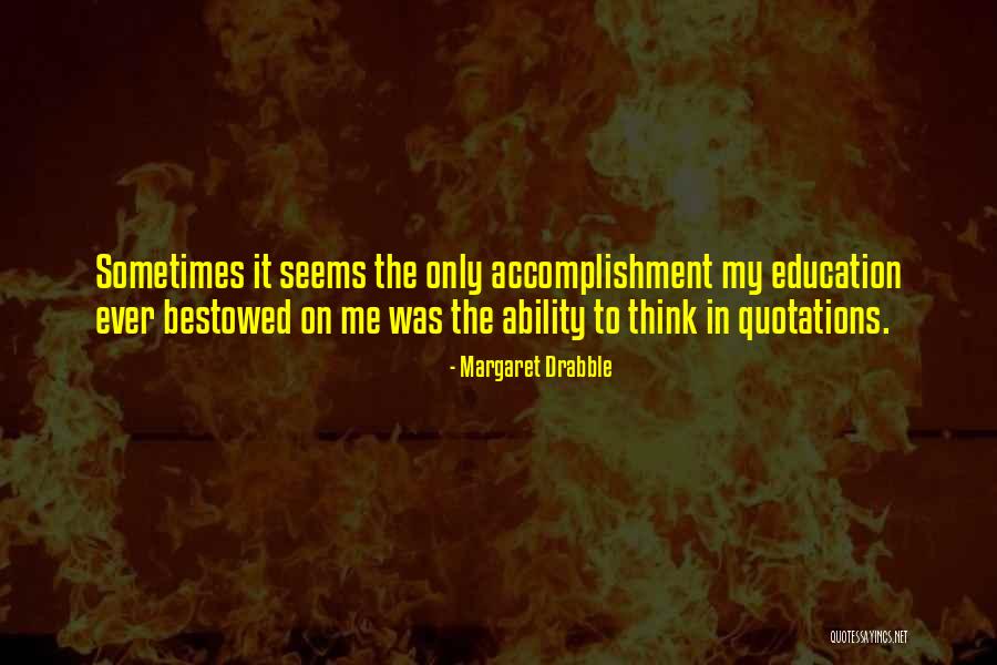 Bestowed On Quotes By Margaret Drabble Bestowed On Quotes By Margaret Drabble