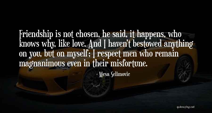 Bestowed On Quotes By Mesa Selimovic Bestowed On Quotes By Mesa Selimovic