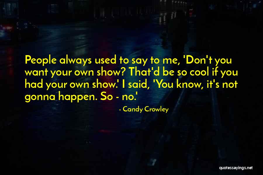 Bestversion Quotes By Candy Crowley Bestversion Quotes By Candy Crowley