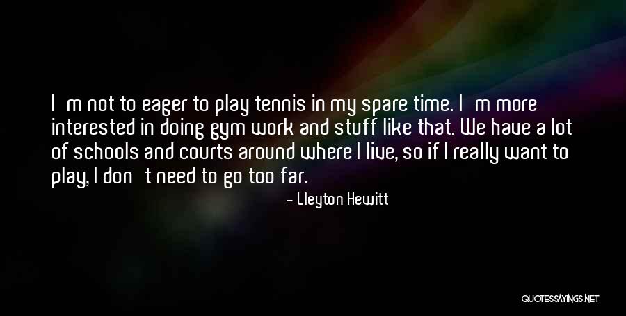 Bestway Tours Quotes By Lleyton Hewitt Bestway Tours Quotes By Lleyton Hewitt