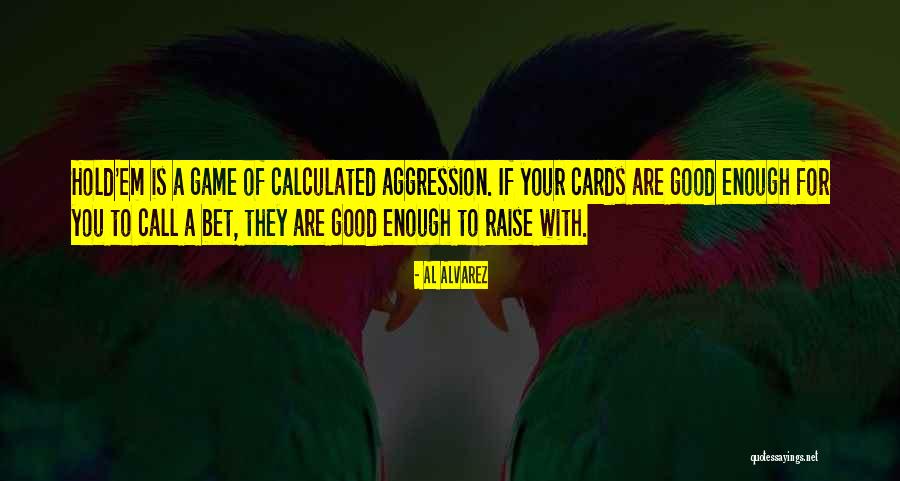 Bet Game Quotes By Al Alvarez Bet Game Quotes By Al Alvarez