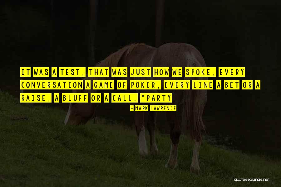 Bet Game Quotes By Mark Lawrence Bet Game Quotes By Mark Lawrence