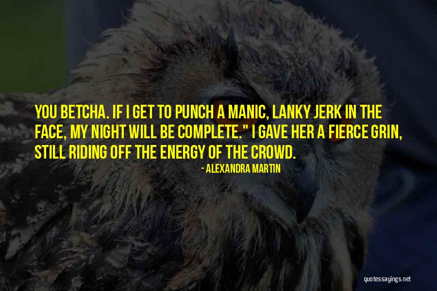 Betcha Quotes By Alexandra Martin Betcha Quotes By Alexandra Martin