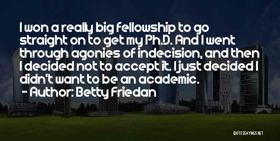 Betella Quotes By Betty Friedan