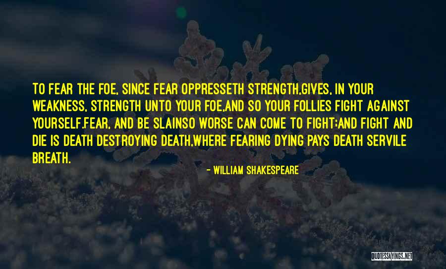 Betemits Quotes By William Shakespeare