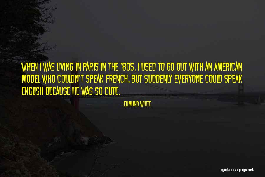 Beternak Belut Quotes By Edmund White Beternak Belut Quotes By Edmund White