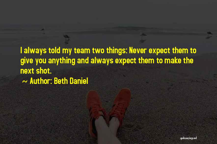 Beth Daniel Quotes 1148601