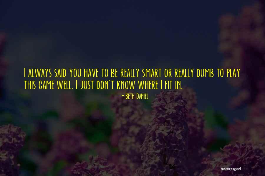 Beth Daniel Quotes 1489061 Beth Daniel Quotes 1489061