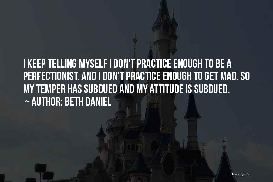 Beth Daniel Quotes 1564198 Beth Daniel Quotes 1564198