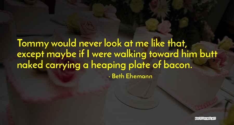 Beth Ehemann Quotes 184868