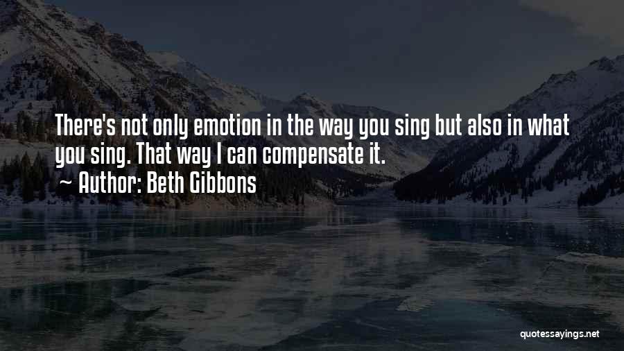 Beth Gibbons Quotes 948001
