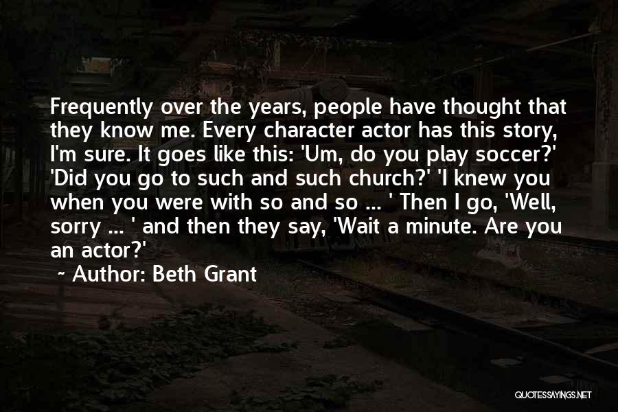 Beth Grant Quotes 1516445