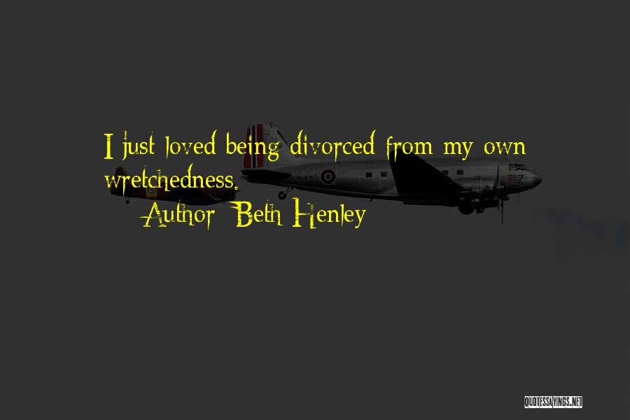 Beth Henley Quotes 1454139