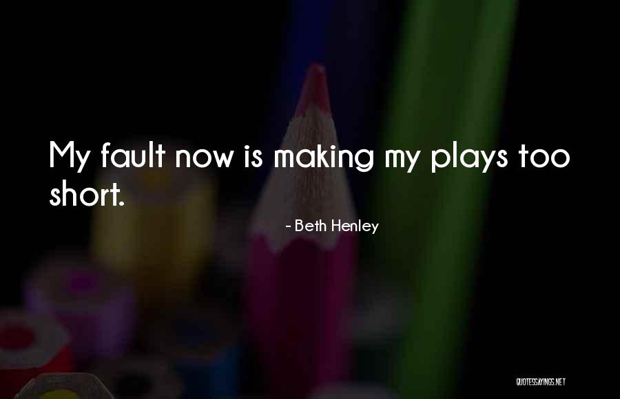 Beth Henley Quotes 2176002