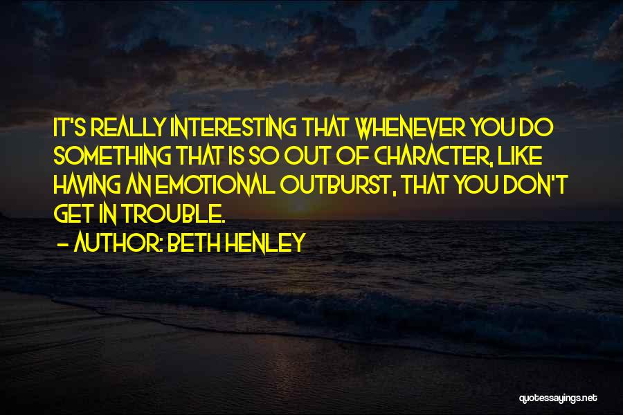 Beth Henley Quotes 342025