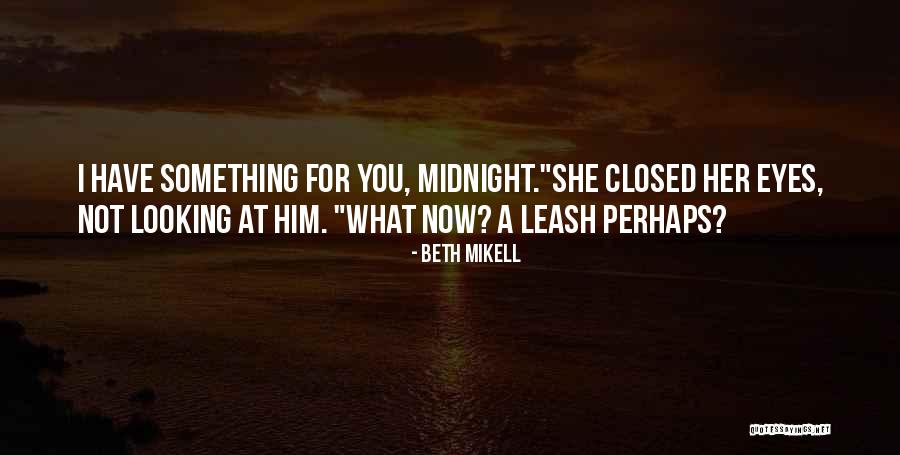 Beth Mikell Quotes 1231621