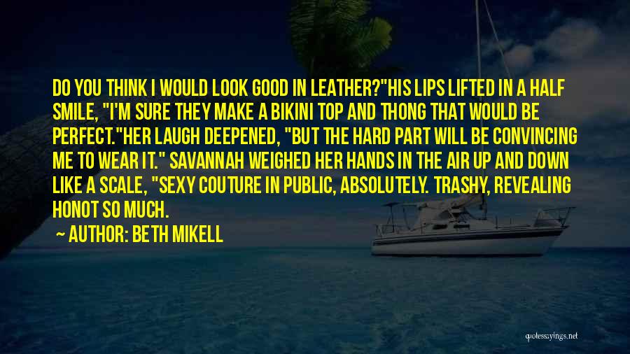 Beth Mikell Quotes 628960