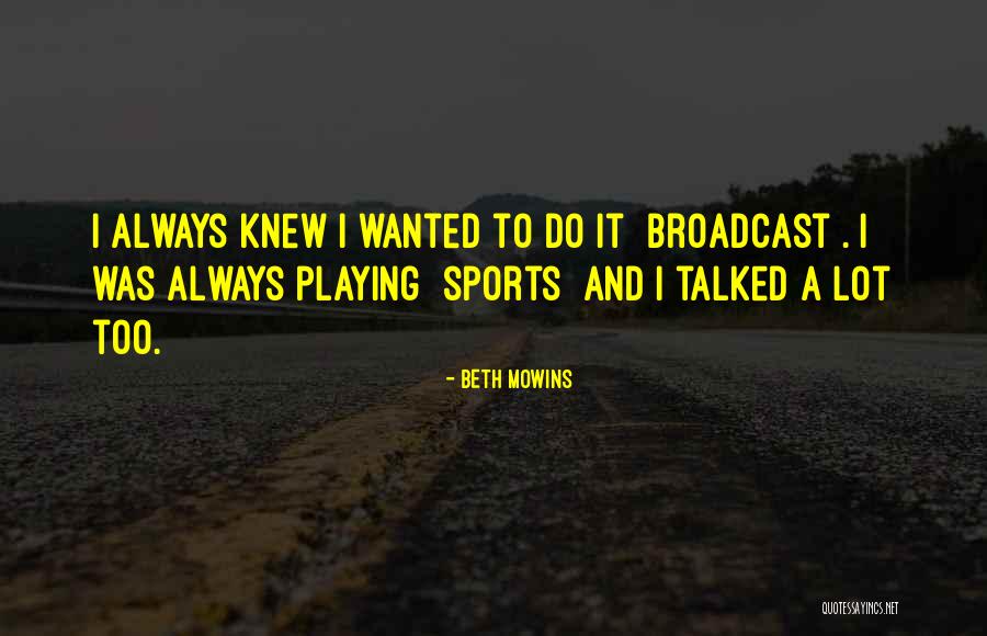 Beth Mowins Quotes 1273848 Beth Mowins Quotes 1273848