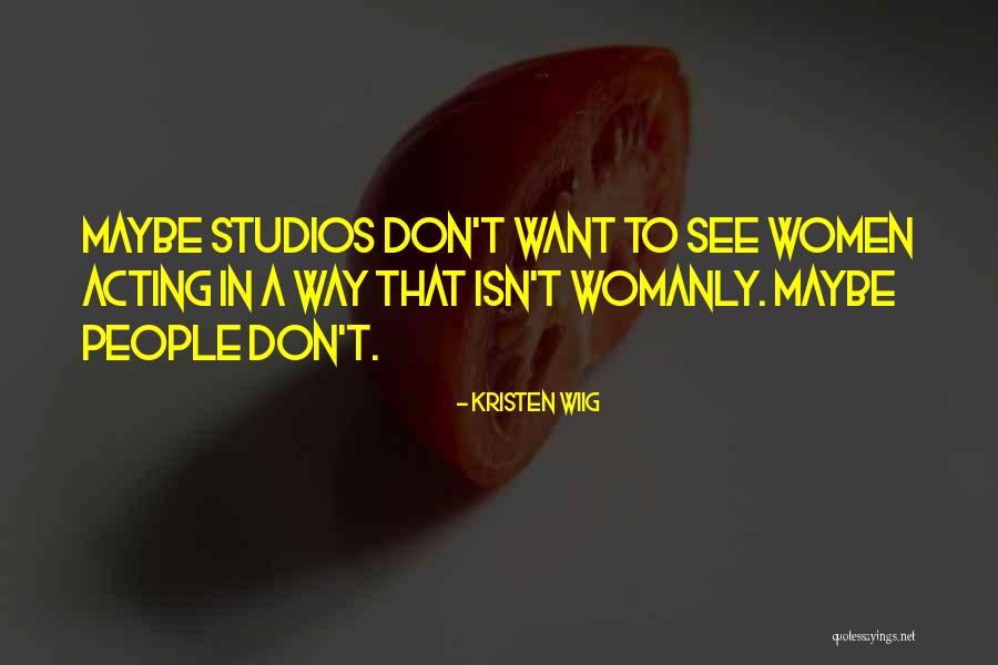 Bethania Quotes By Kristen Wiig Bethania Quotes By Kristen Wiig