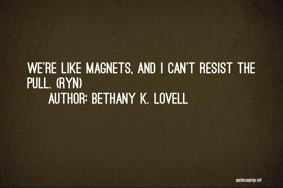 Bethany K. Lovell Quotes 1069621