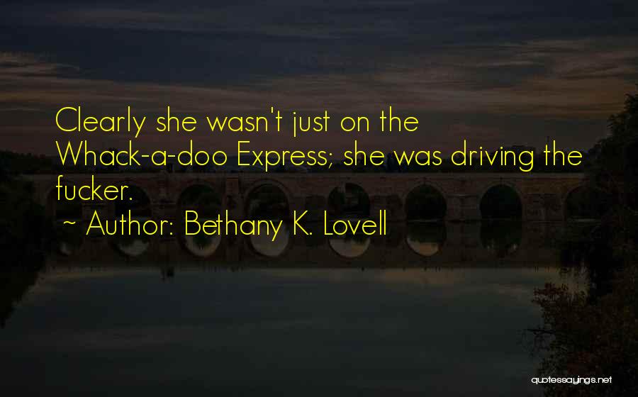 Bethany K. Lovell Quotes 1807618