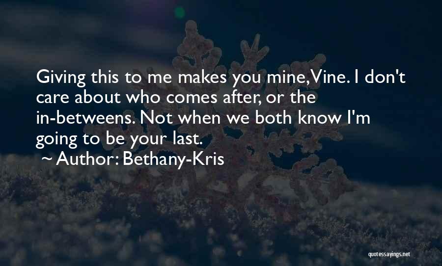 Bethany Quotes By Bethany-Kris