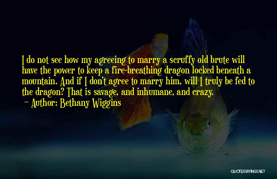 Bethany Wiggins Quotes 1259071