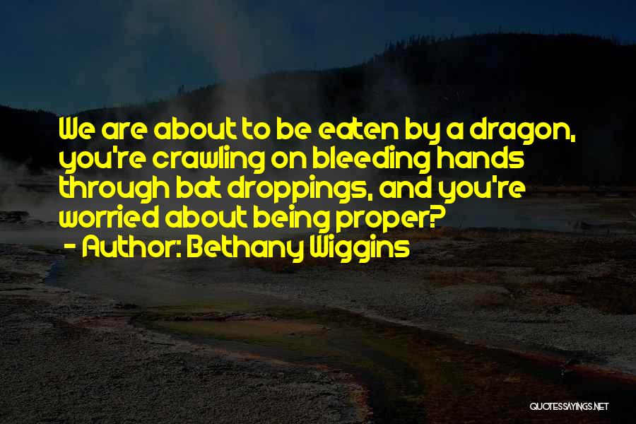 Bethany Wiggins Quotes 1271329