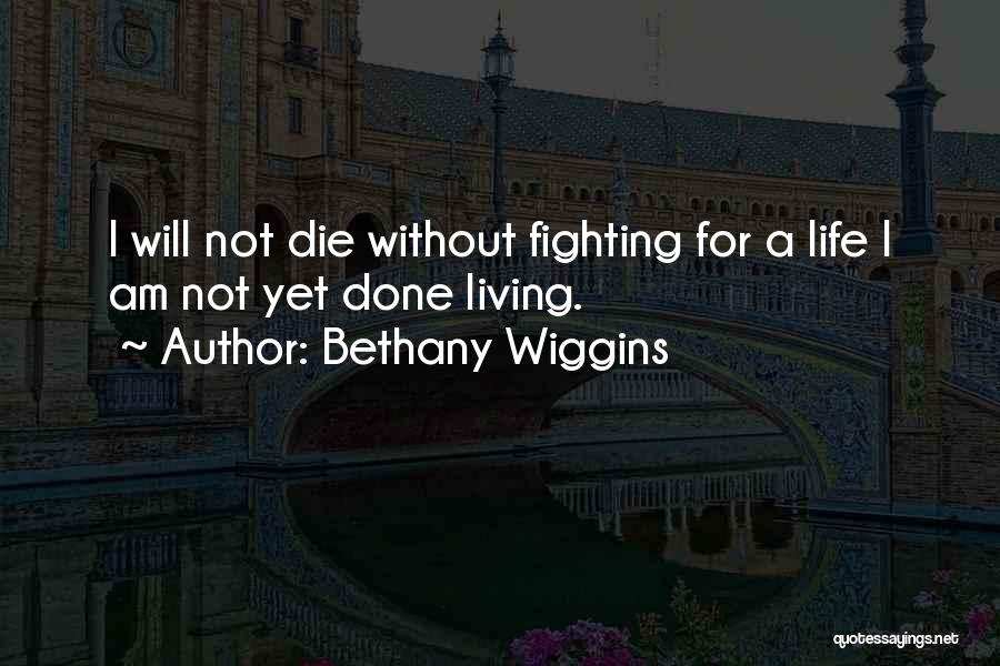 Bethany Wiggins Quotes 2205042