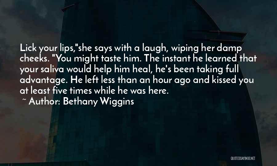 Bethany Wiggins Quotes 833648
