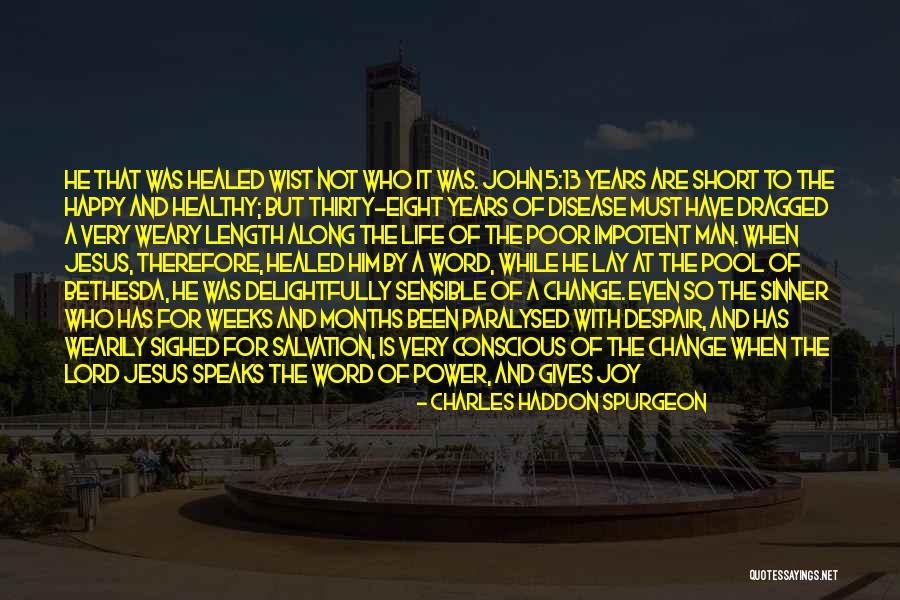 Bethesda Quotes By Charles Haddon Spurgeon Bethesda Quotes By Charles Haddon Spurgeon