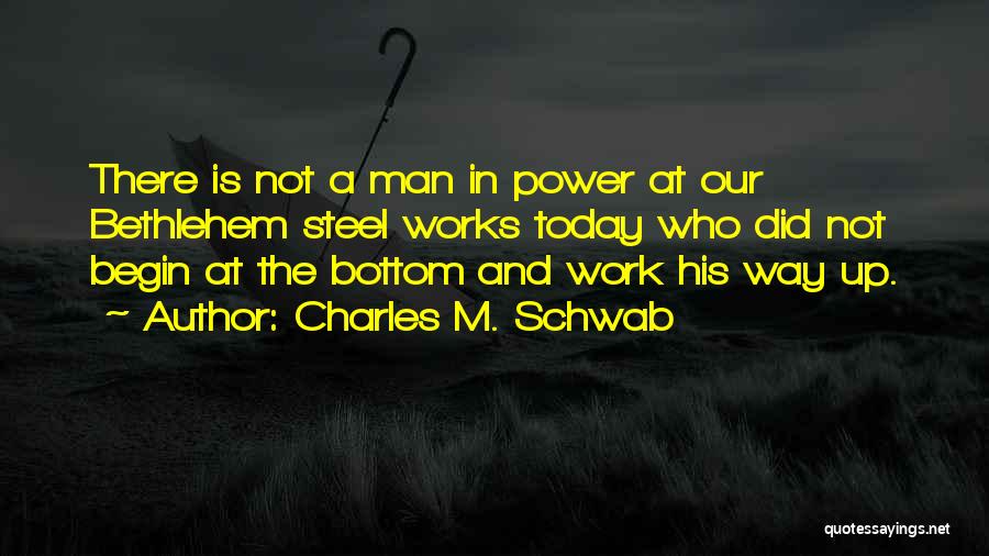 Bethlehem Quotes By Charles M. Schwab