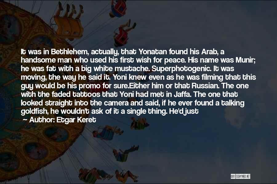 Bethlehem Quotes By Etgar Keret