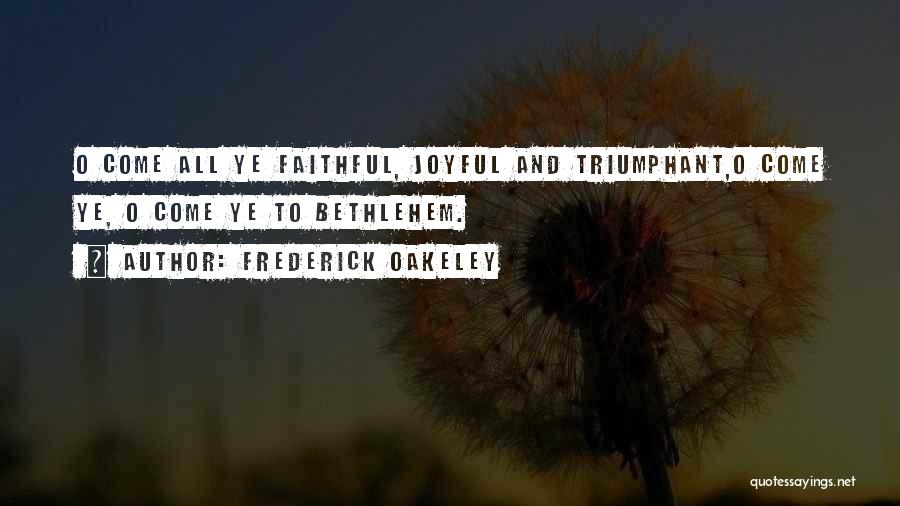 Bethlehem Quotes By Frederick Oakeley